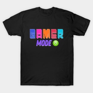 Gamer Mode On T-Shirt